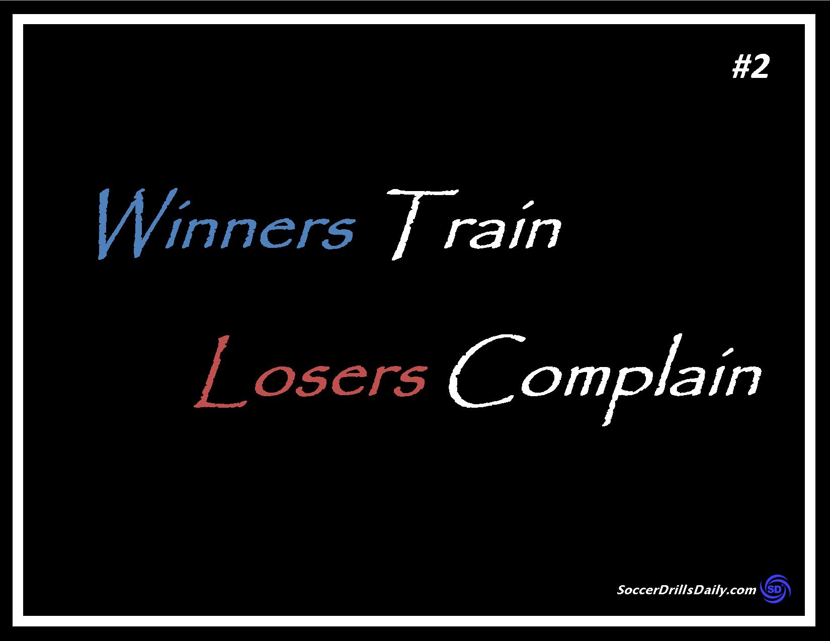 Soccer Motivation #2 – Winners Train, Losers Complain