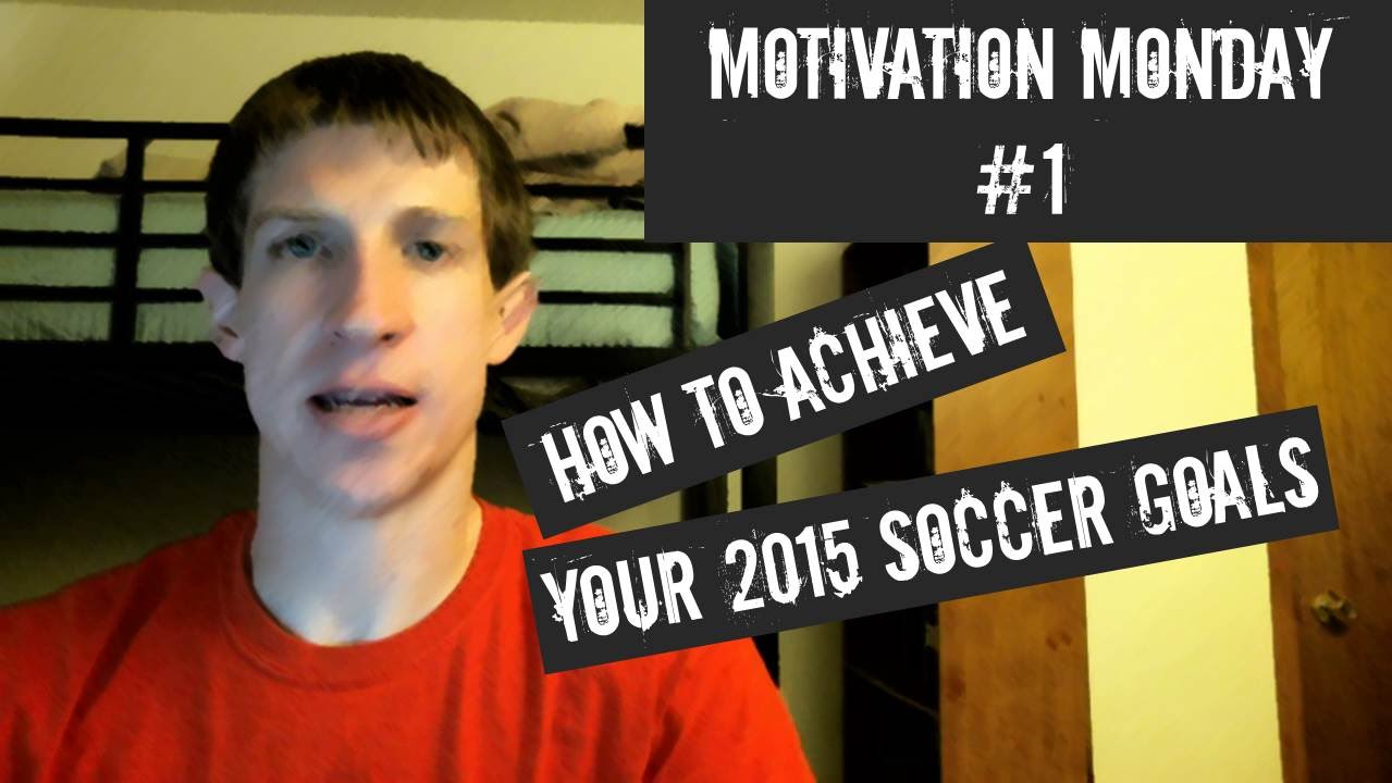 Motivation Monday #1 – How to Achieve Your Goals in 2015