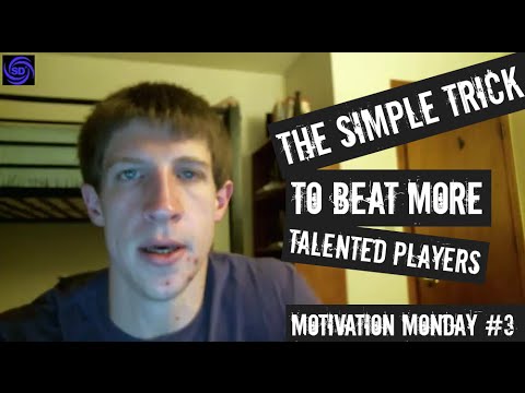 Motivation Monday #3 – The Simple Trick to Beat More Talented Players