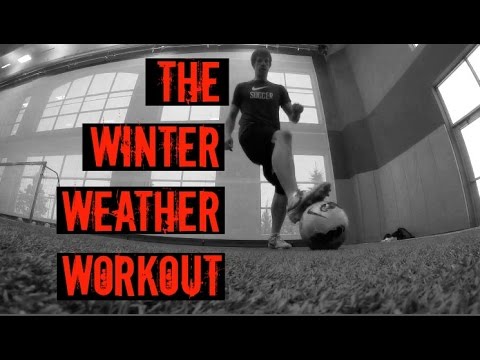 The Winter Weather Workout – Soccer Workout Wednesday #6