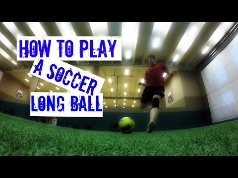 How to Play a Soccer Long Ball