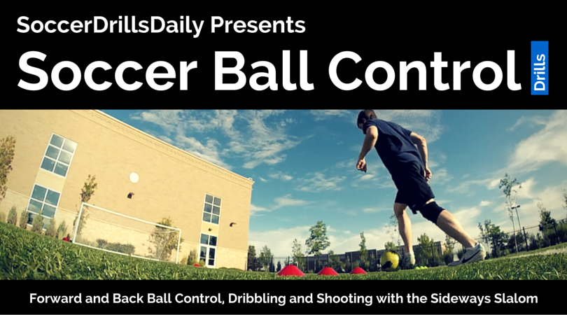 Ball Control, Dribbling and Shooting with the Sideways Slalom, Tocks and Shot